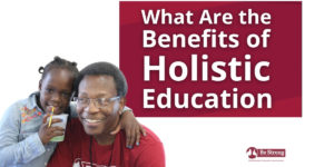 What Are the Benefits of Holistic Education?